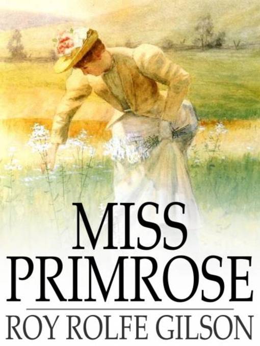 Title details for Miss Primrose by Roy Rolfe Gilson - Wait list